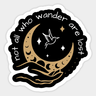 Not All Who Wander are Lost Sticker